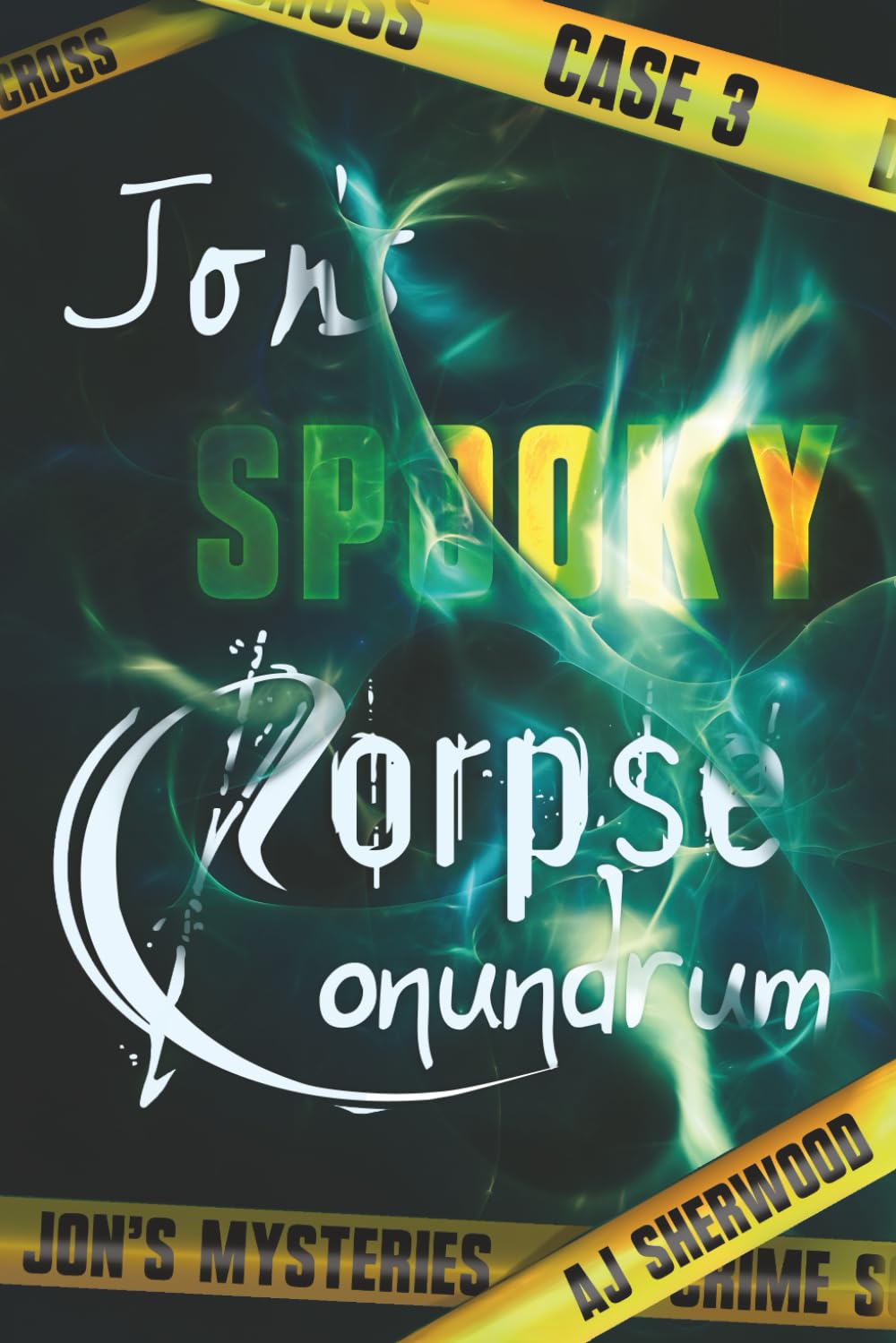Jon's Spooky Corpse Conundrum: 3 (Jon's Mysteries Case)