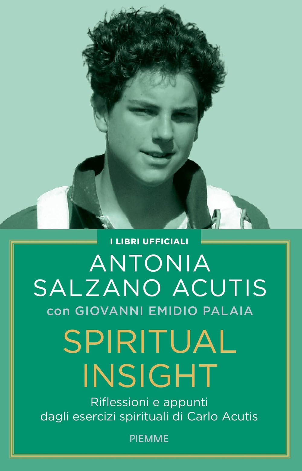 Spiritual Insight. Riflessioni E Appunti Dagli Esercizi Spirituali Di Carlo Acutis - 4