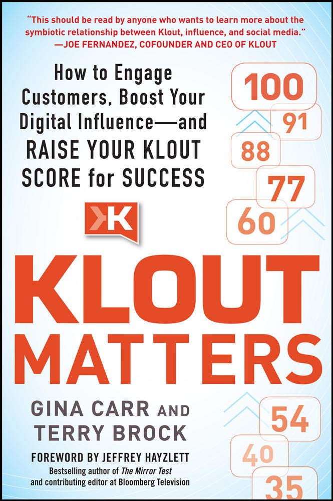 Klout Matters: How to Engage Customers, Boost Your Digital Influence--and Raise Your Klout Score for Success (BUSINESS BOOKS)