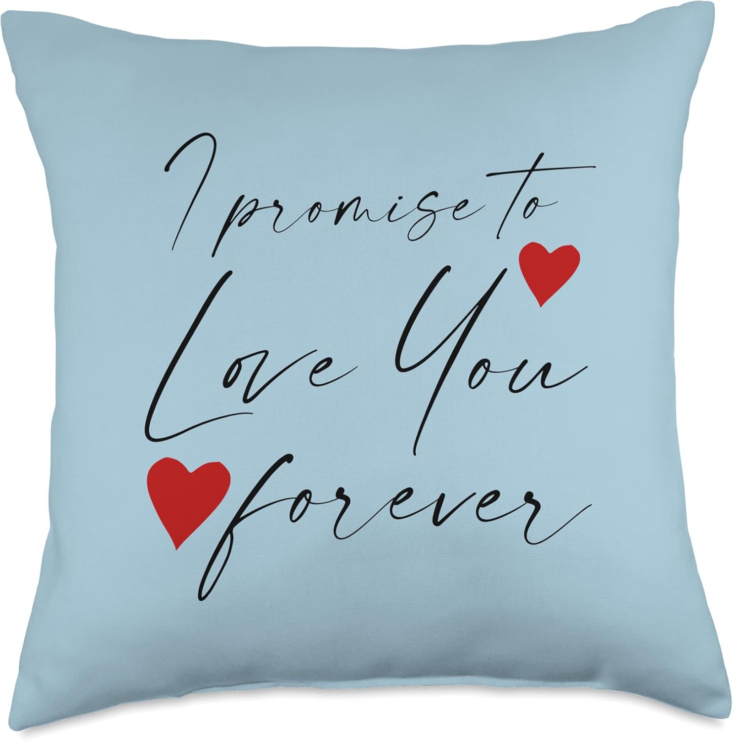 I Promise To Love You Forever Always Hearts Decor Sign Gift Throw Pillow