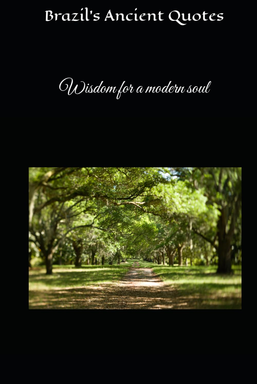 Brazil's Ancient Quotes: Wisdom for a modern soul