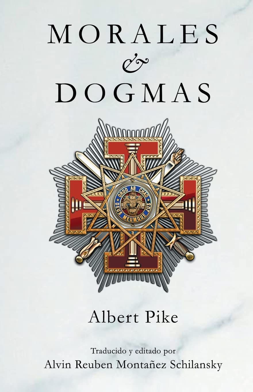 Morales & Dogmas: El Verdadero Significado de la Masonería (Spanish Edition)