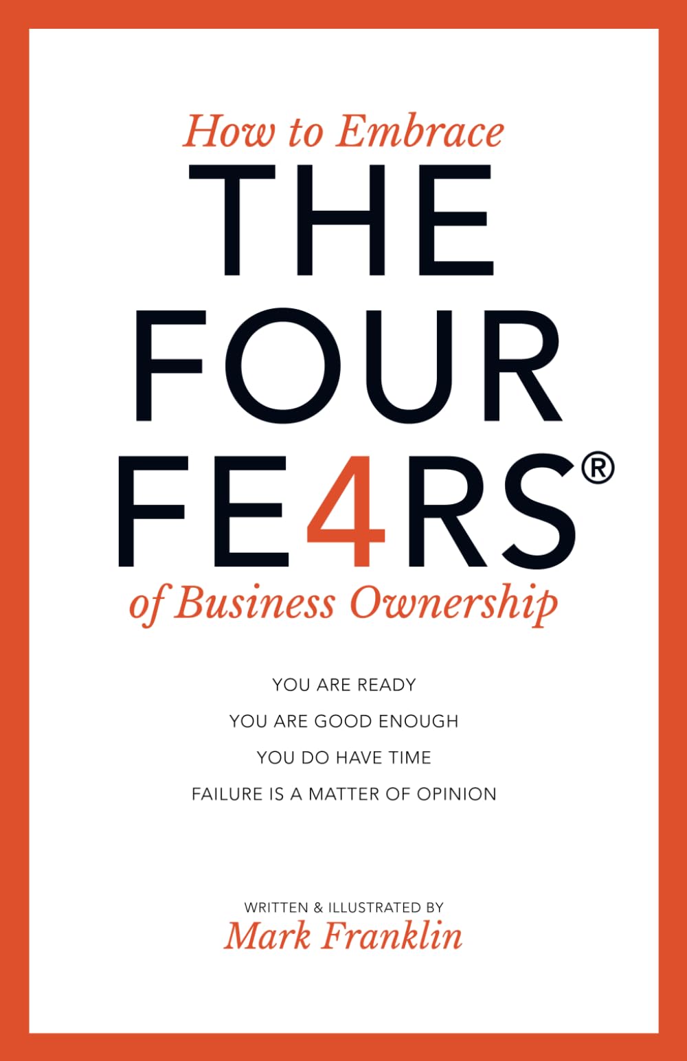 How to Embrace the Four Fears® of Business Ownership