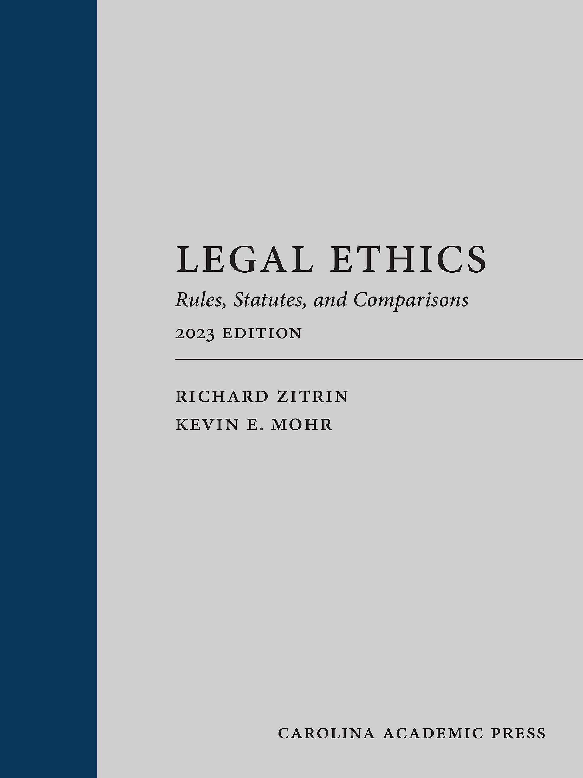 Updated 2023 Edition: Legal Ethics, Rules, Statutes, and Comparative Analysis