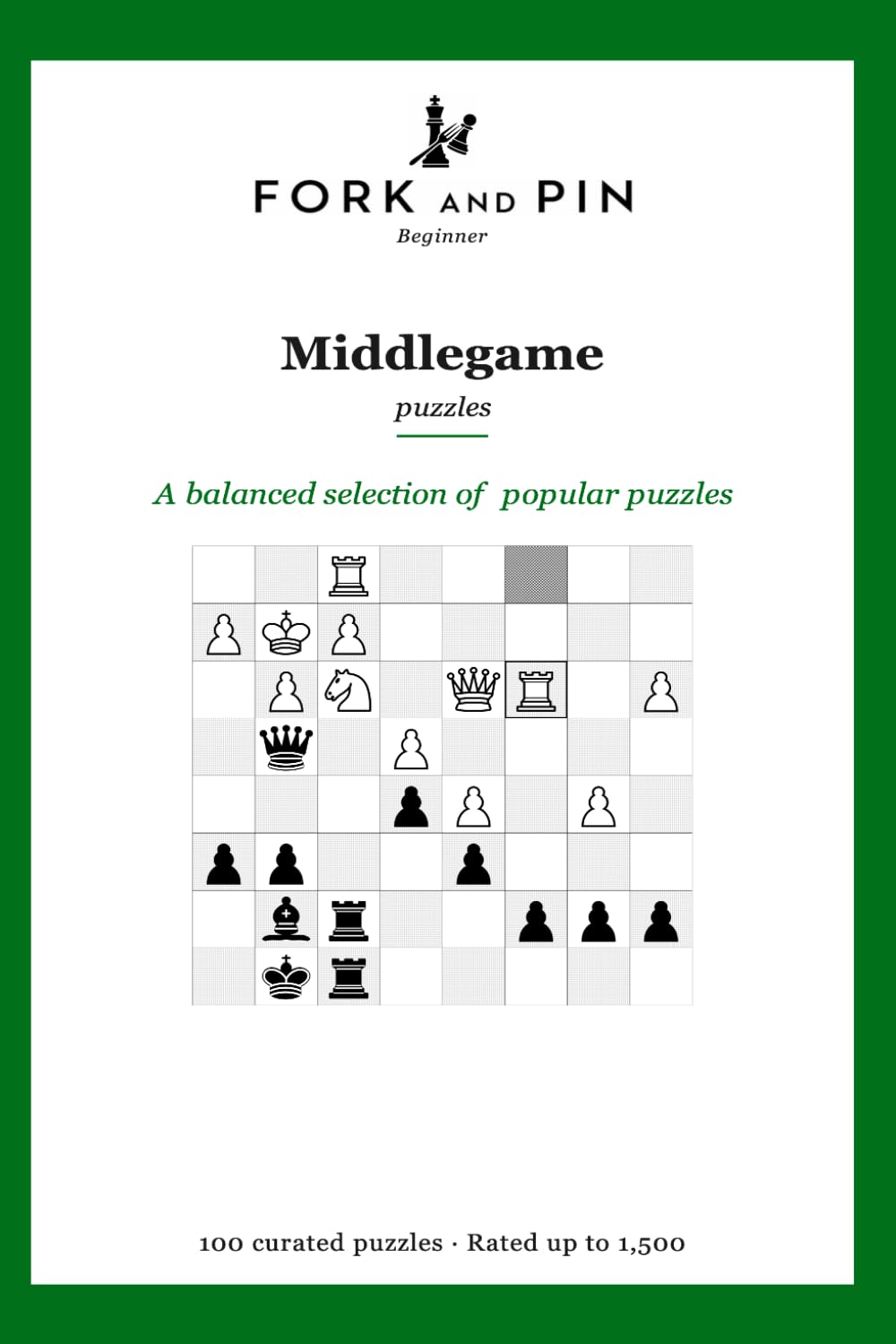 Middlegame: 100 curated beginner chess puzzles (Fork & Pin Presents: Beginner Chess Puzzles)