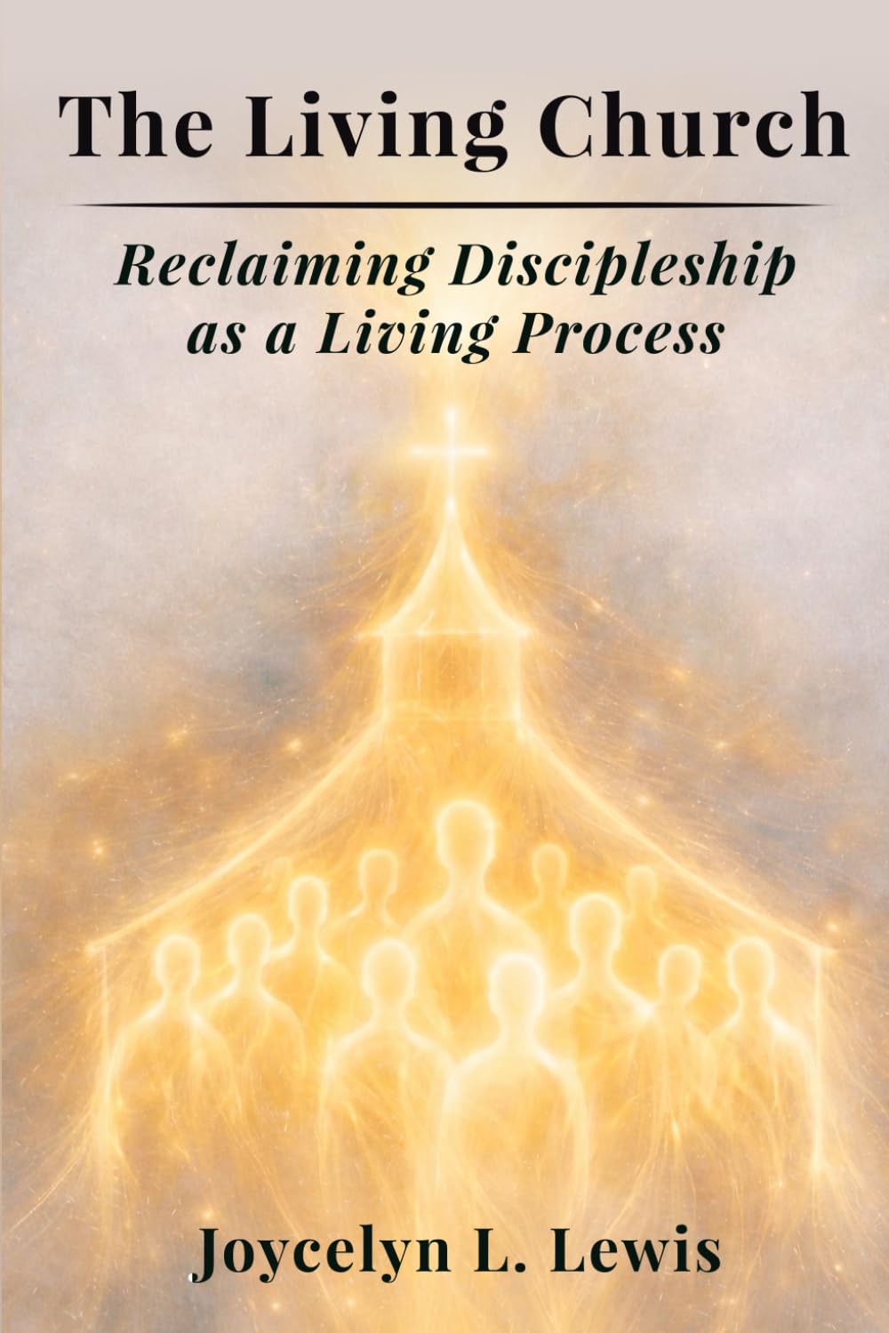 The Living Church: Reclaiming Discipleship as a Living Process