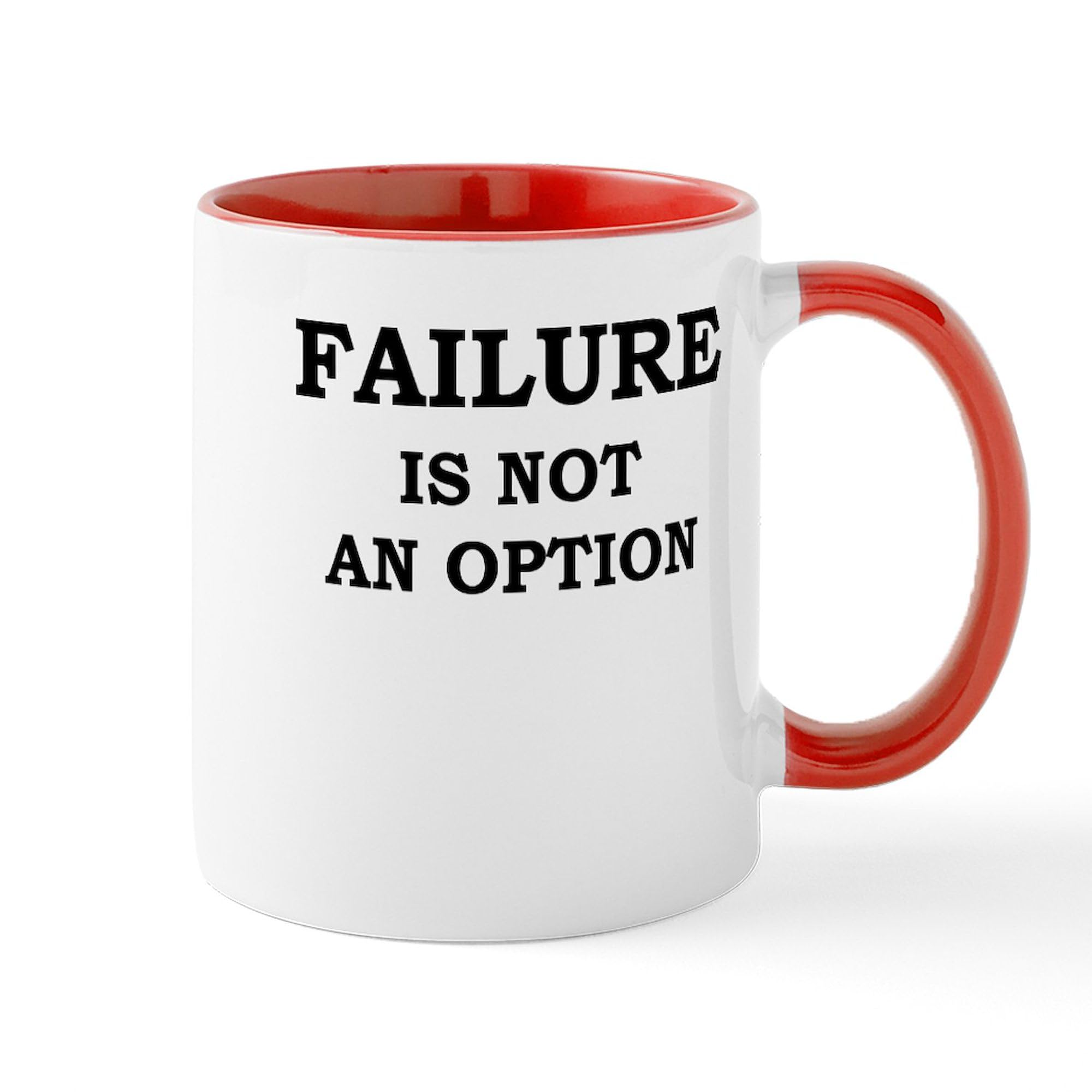 CafePress Failure Is Not An Option Mugs 11 oz (325 ml) Ceramic Coffee Mug