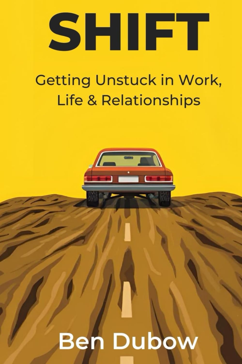 SHIFT: Getting Unstuck in Work, Life & Relationships (Running the Way)