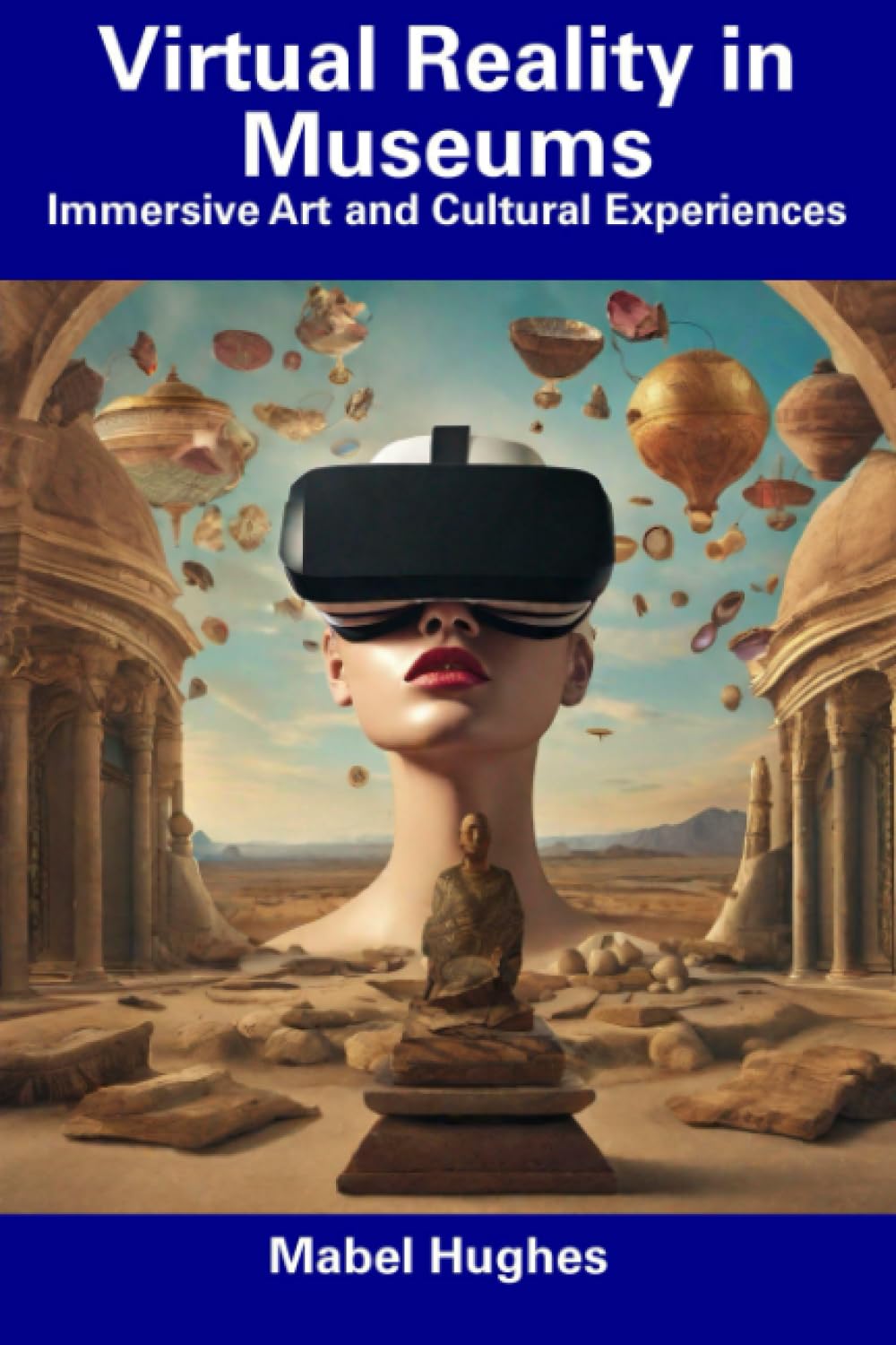 Virtual Reality in Museums: Immersive Art and Cultural Experiences