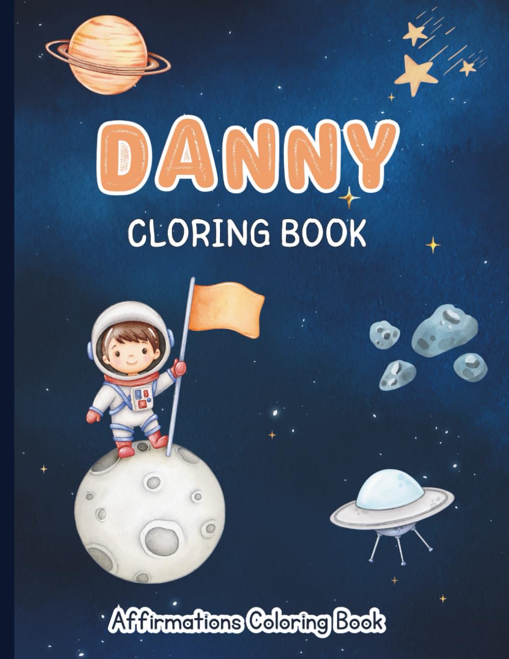 Danny Coloring Book: Affirmations Coloring Book, A Creative Journey of Positive Empowerments