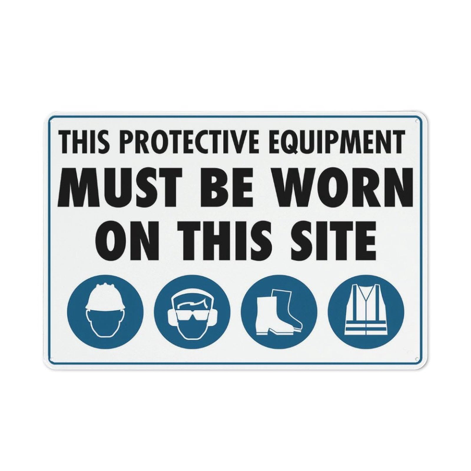 PPE Must Be Worn Sign - Rust-Free Aluminum 8"x12", UV-Protected, Waterproof, Weatherproof & Fade Resistant, 4 Pre-Drilled Holes