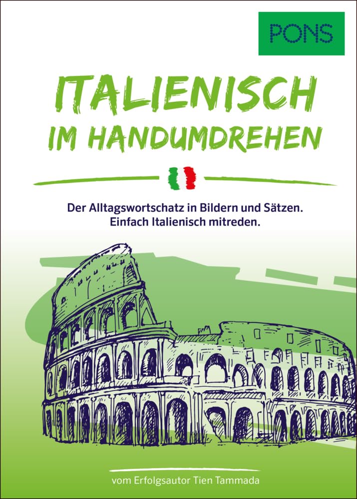 PONS Italienisch Im Handumdrehen: Der Alltagswortschatz in Bildern und Sätzen. Einfach Italienisch mitreden.