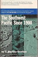 The Southwest Pacific A Modern History **2 VOLUMES** 1. to 1900 2. Since 1900 B001AS5GQY Book Cover