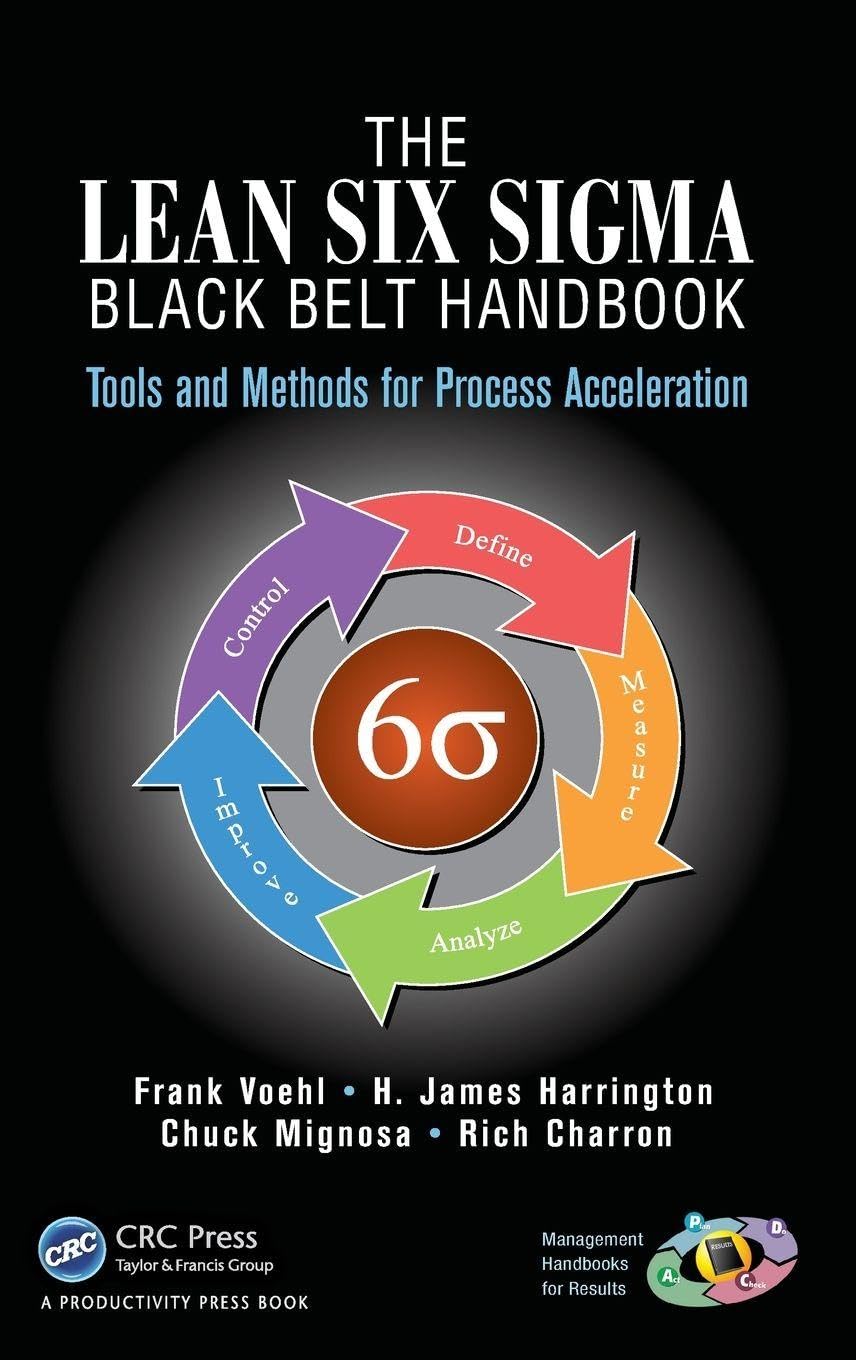 The Lean Six Sigma Black Belt Handbook : Tools and Methods for Process Acceleration