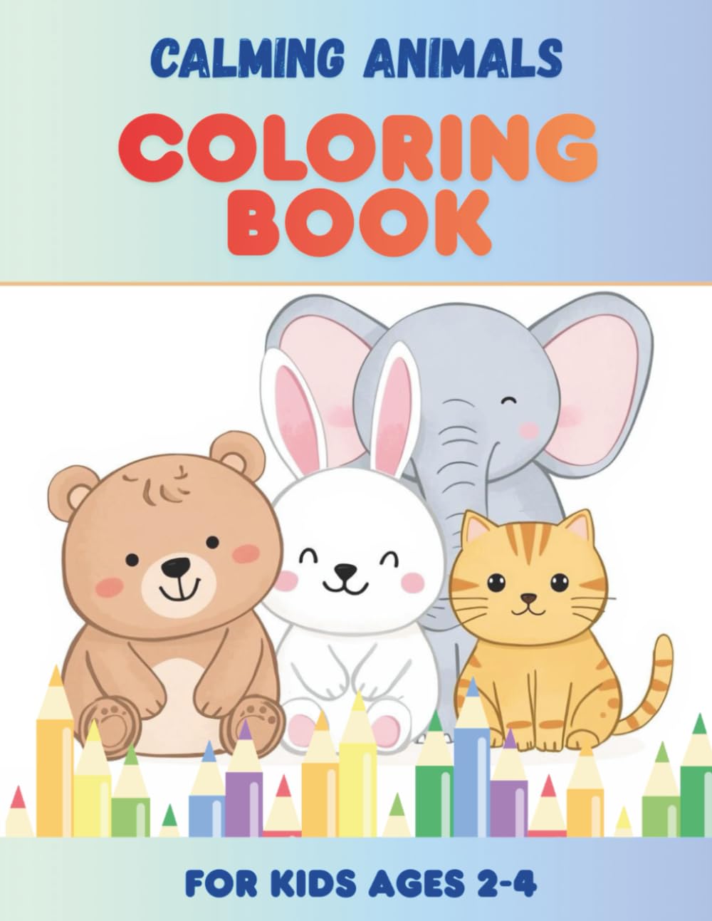 Calming Animals Coloring Book: Relaxing Coloring Pages for Kids Ages 2–4