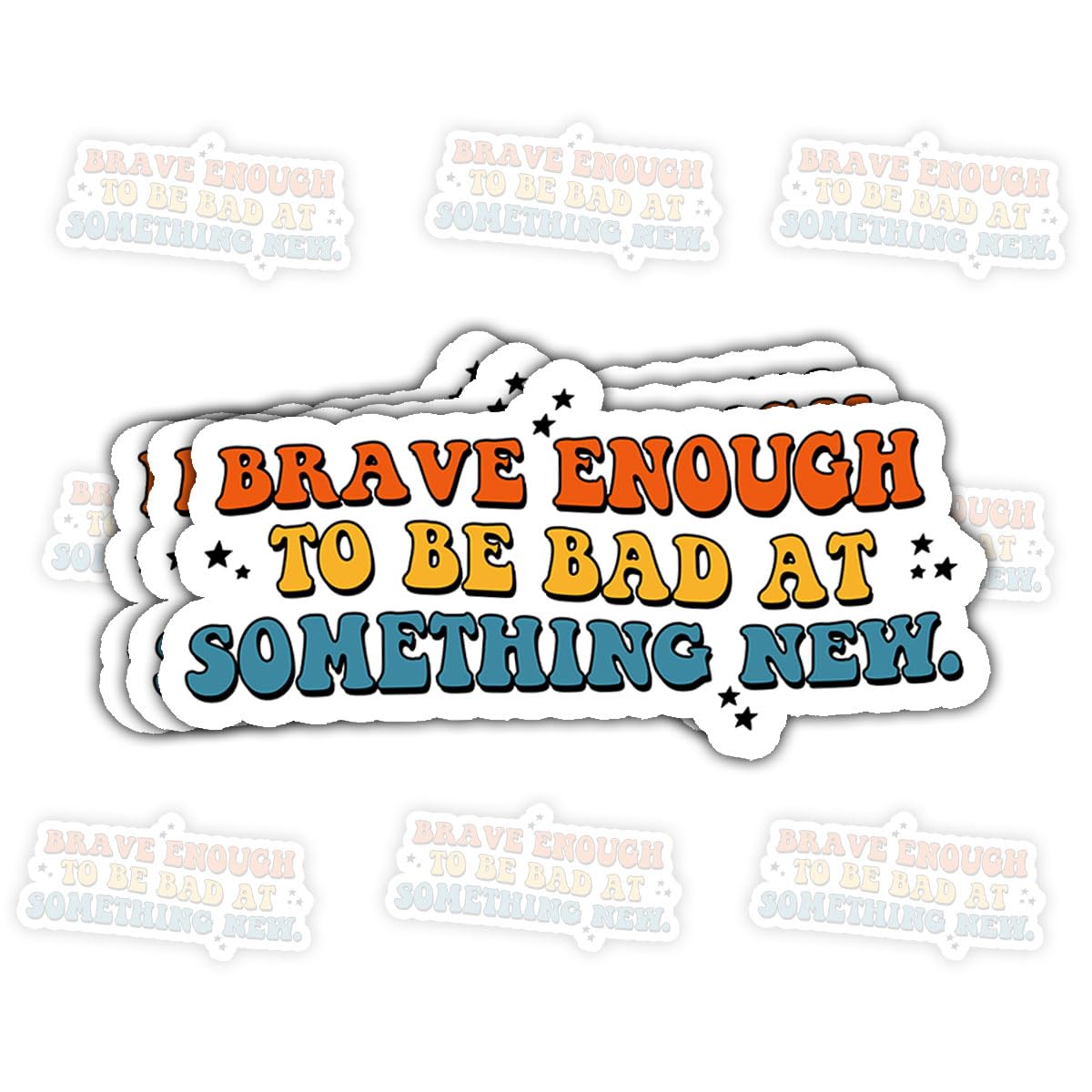 Photo 1 of (3pcs-3in) Be Brave Enough to Suck Sticker Growth Mindset Quote Stickers