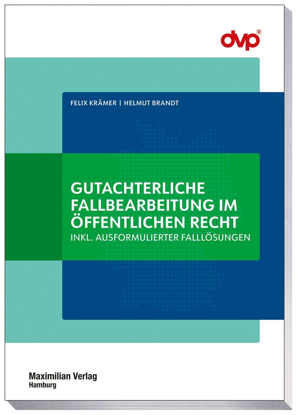 Gutachterliche Fallbearbeitung im öffentlichen Recht: inkl. ausformulierter Falllösungen