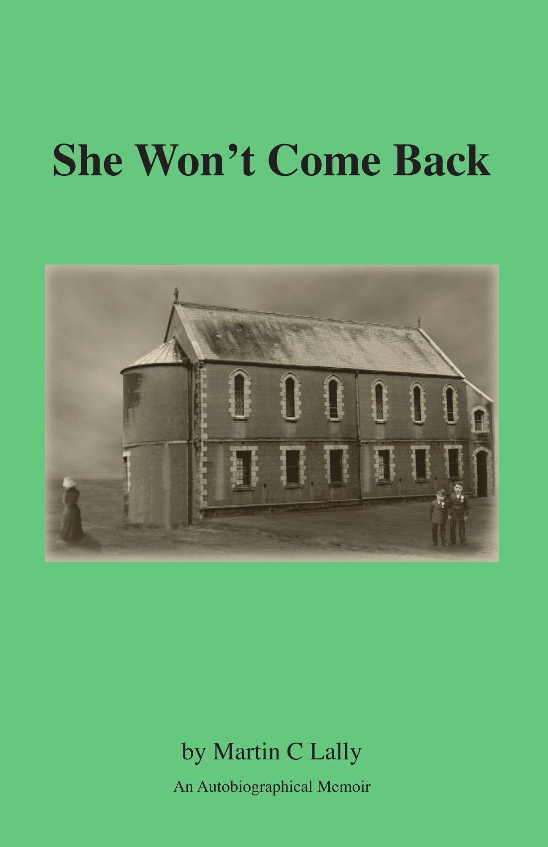 She Won't Come Back: An Autobiographical Memoir