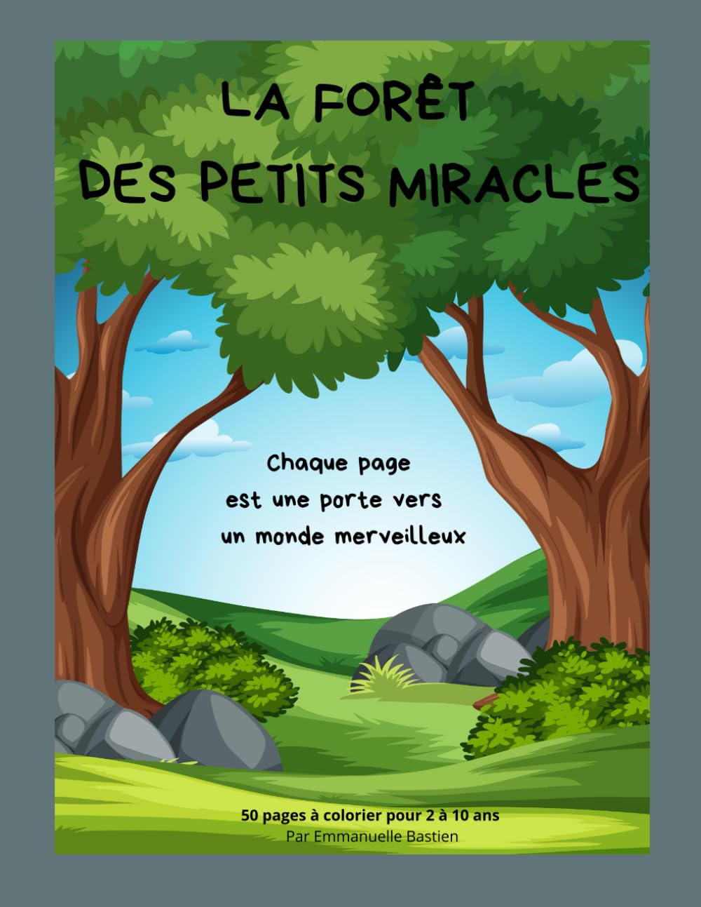 La Forêt des Petits Miracles: Chaque page est une porte vers un monde merveilleux.