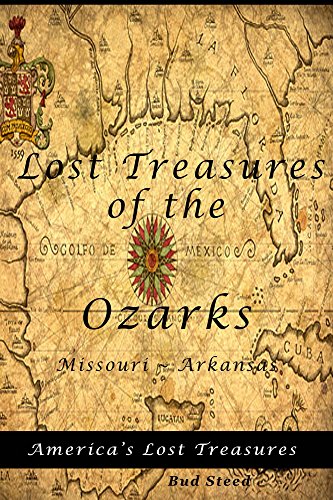 Lost Treasures of the Ozarks: Missouri - Arkansas (America's Lost Treasures Book 1)