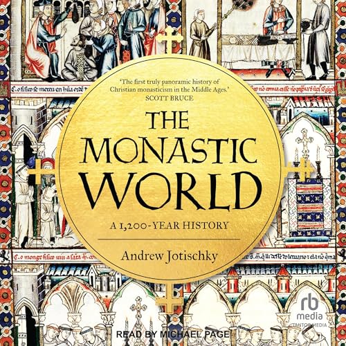 The Monastic World by Andrew Jotischky episode artwork