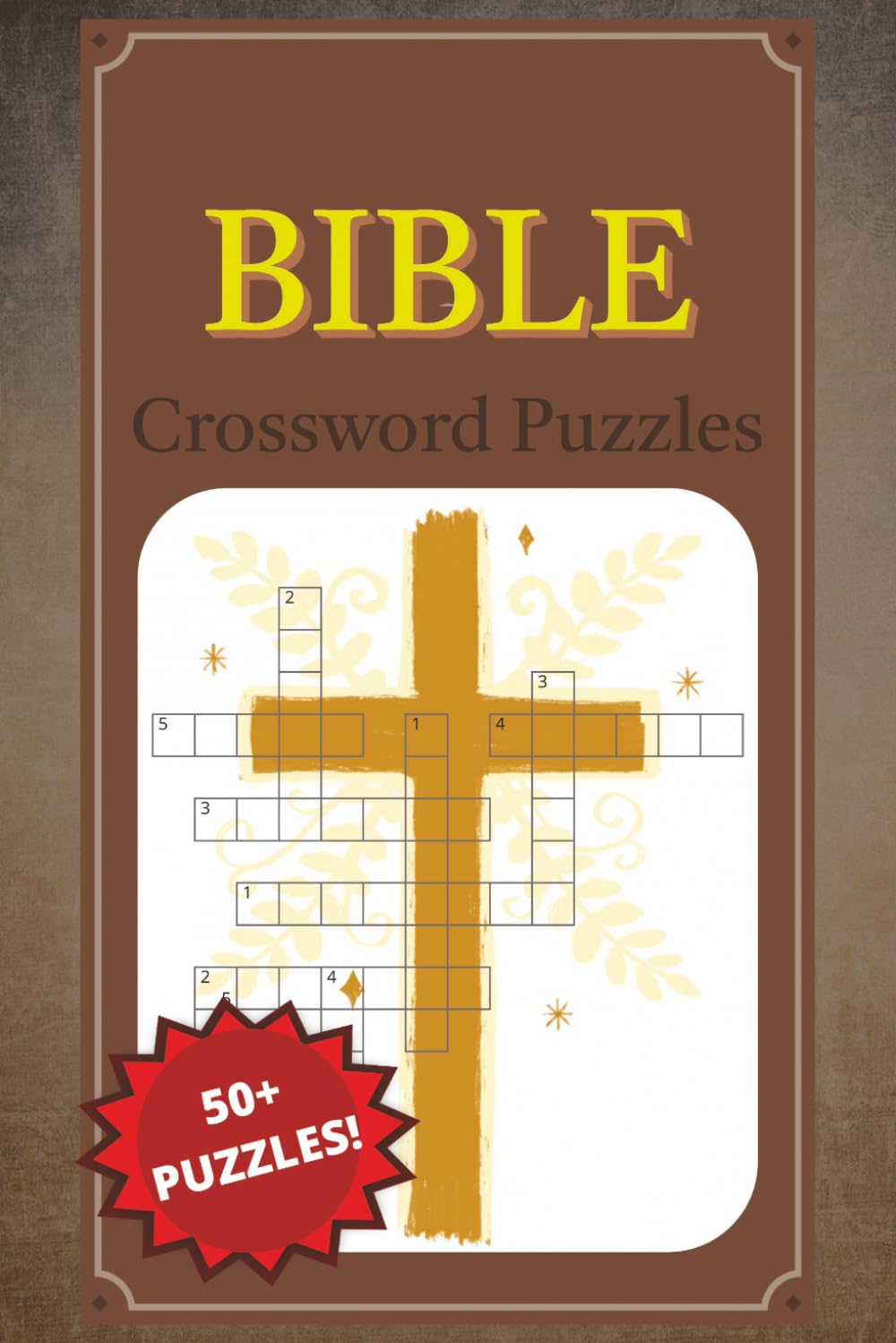 Bible Crossword Puzzles: Bible Crossword Puzzles | Test Scripture Knowledge | Increasing Difficulty| 6x9 inches, 110 pages | 50 + Puzzles | Solutions Included
