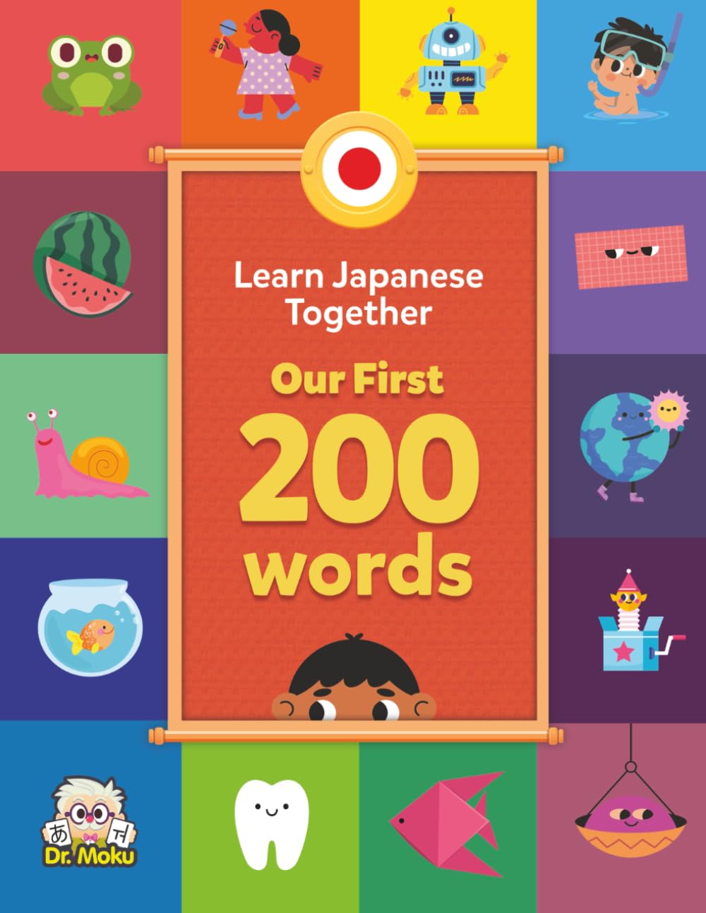 Learn Japanese Together: Our First 200 Words: A bilingual Japanese English book for Families & Teachers