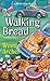 The Walking Bread (A Bread Shop Mystery)