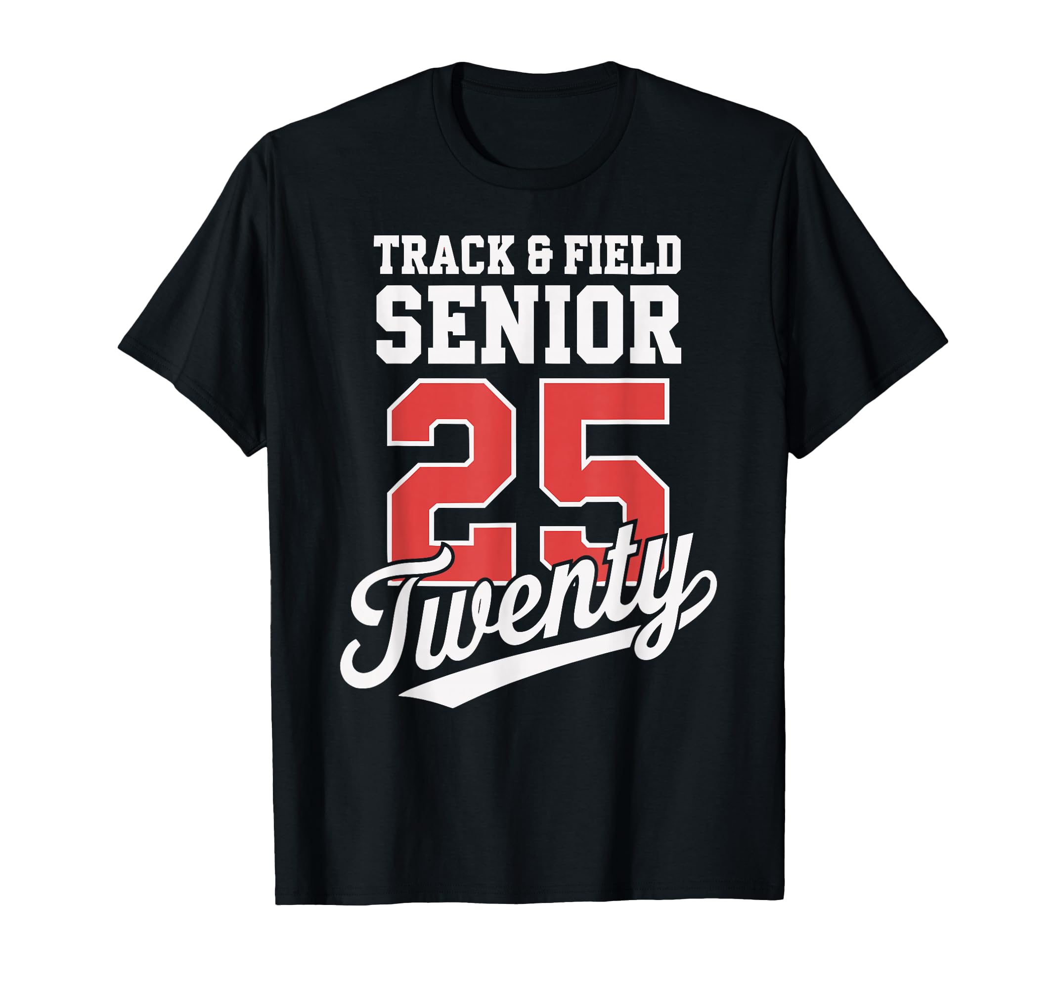 Class of 2025 Senior 2025 Graduation 2025 Track and Field T-Shirt