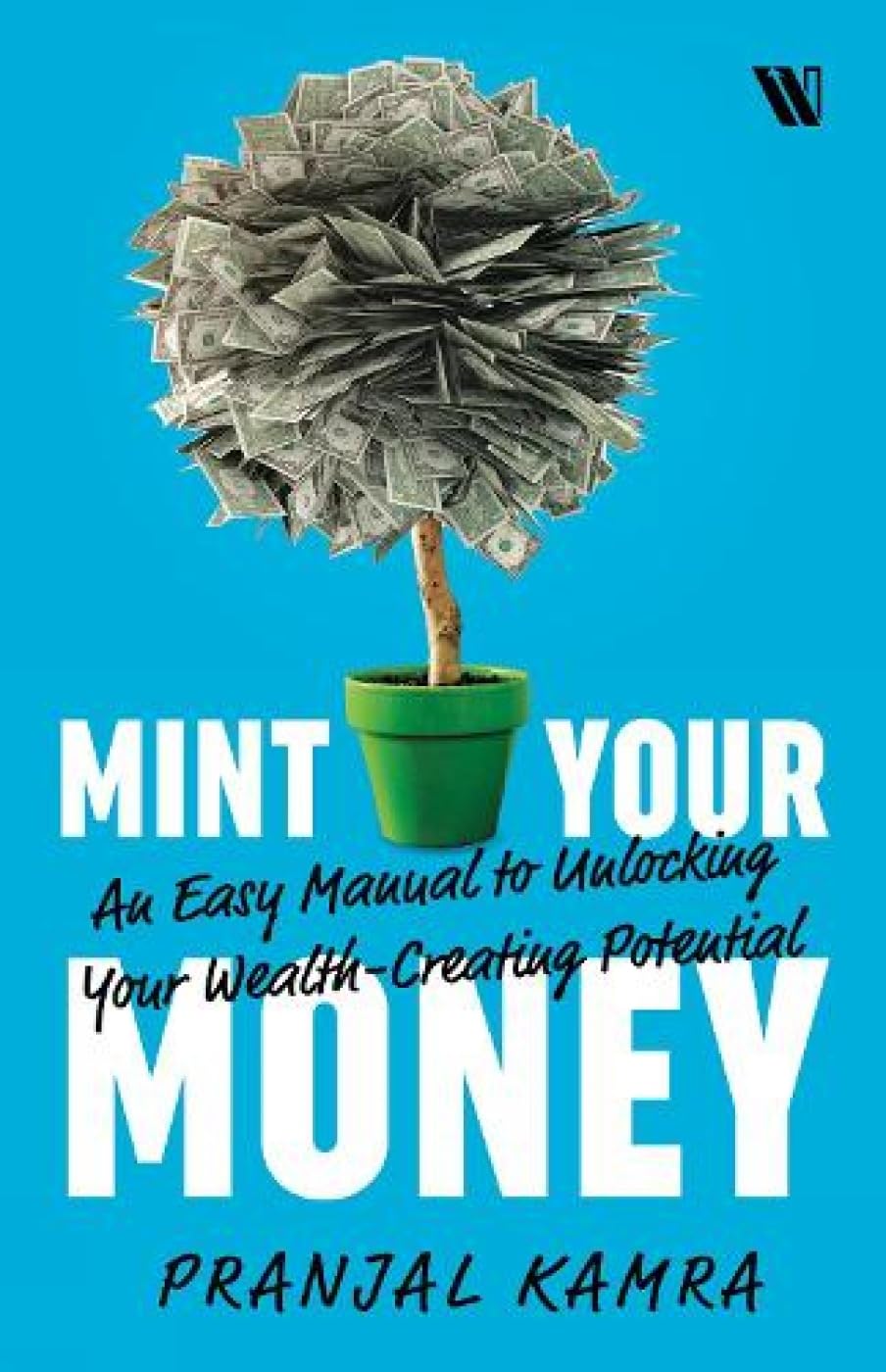 Mint Your Money: An Easy Manual to Unlocking Your Wealth-Creating Potential Paperback – February 15, 2021