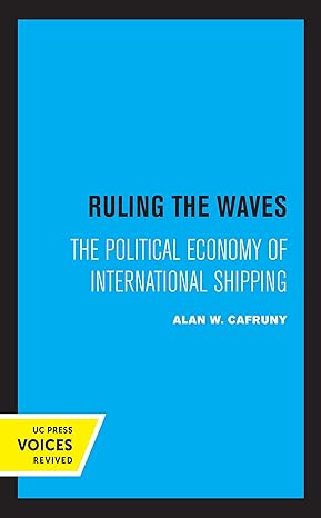 Ruling the Waves: The Political Economy of Inteational Shipping (Studies in Inteational Political Economy) (Volume 17)-Wow! eBook