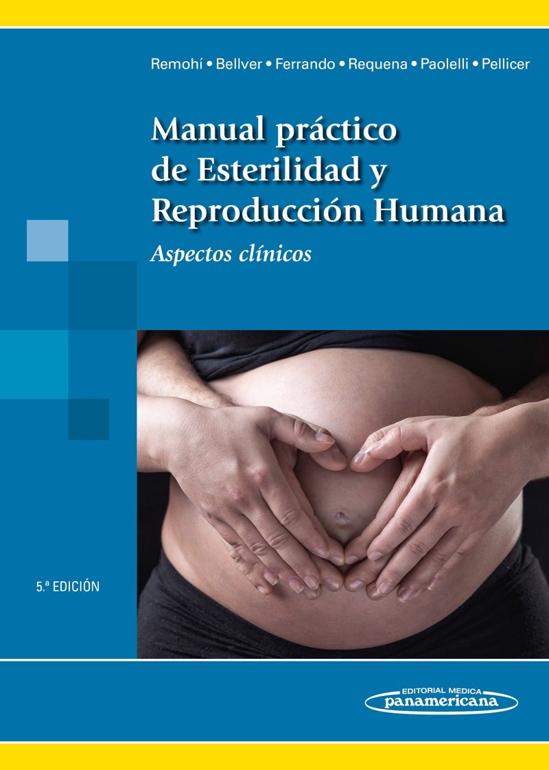 Manual práctico de Esterilidad y Reproducción Humana. Aspectos clínicos