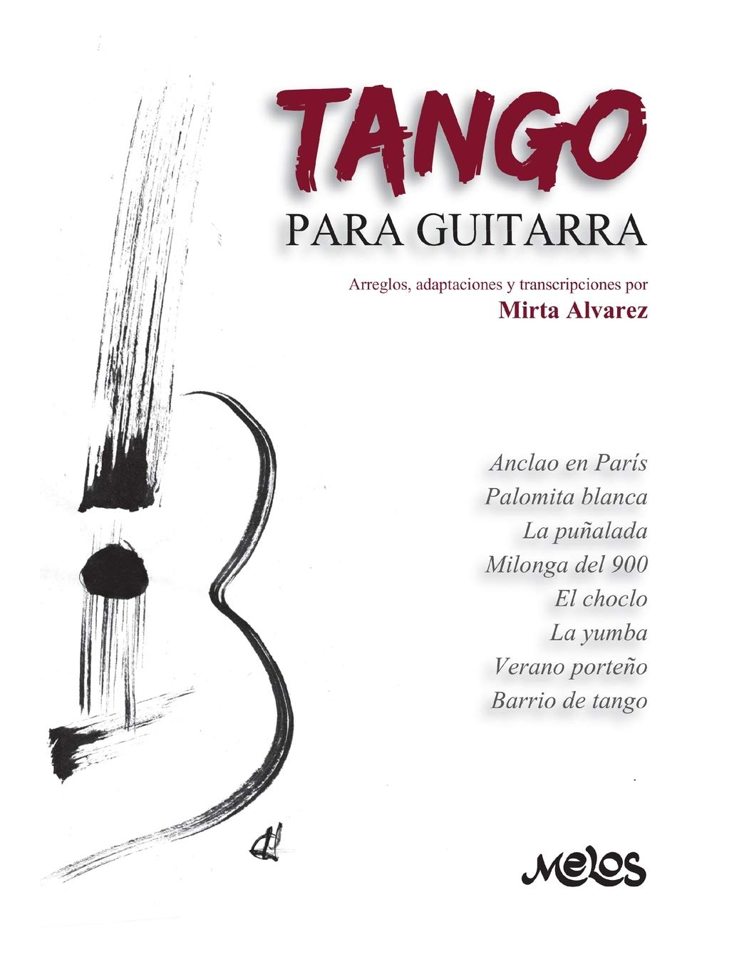 TANGO PARA GUITARRA: arreglos, adaptaciones y transcripciones (Guitarra Lecciones y aprendizaje del instrumento) (Spanish Edition)