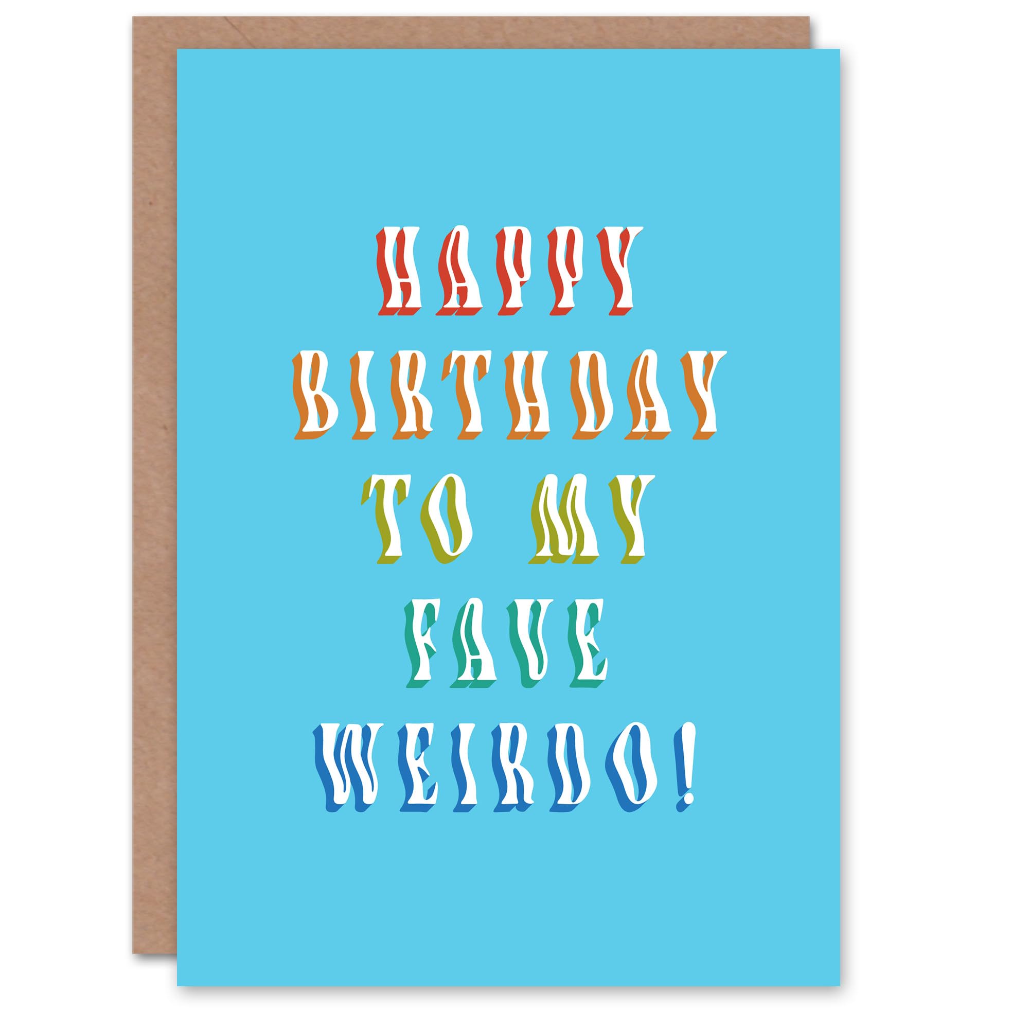 Artery8 Birthday Card Rainbow Fave Favourite Weirdo For Him Man Friend Dad Brother Son Papa Grandad Greeting Card Fun Funny Humour Joke