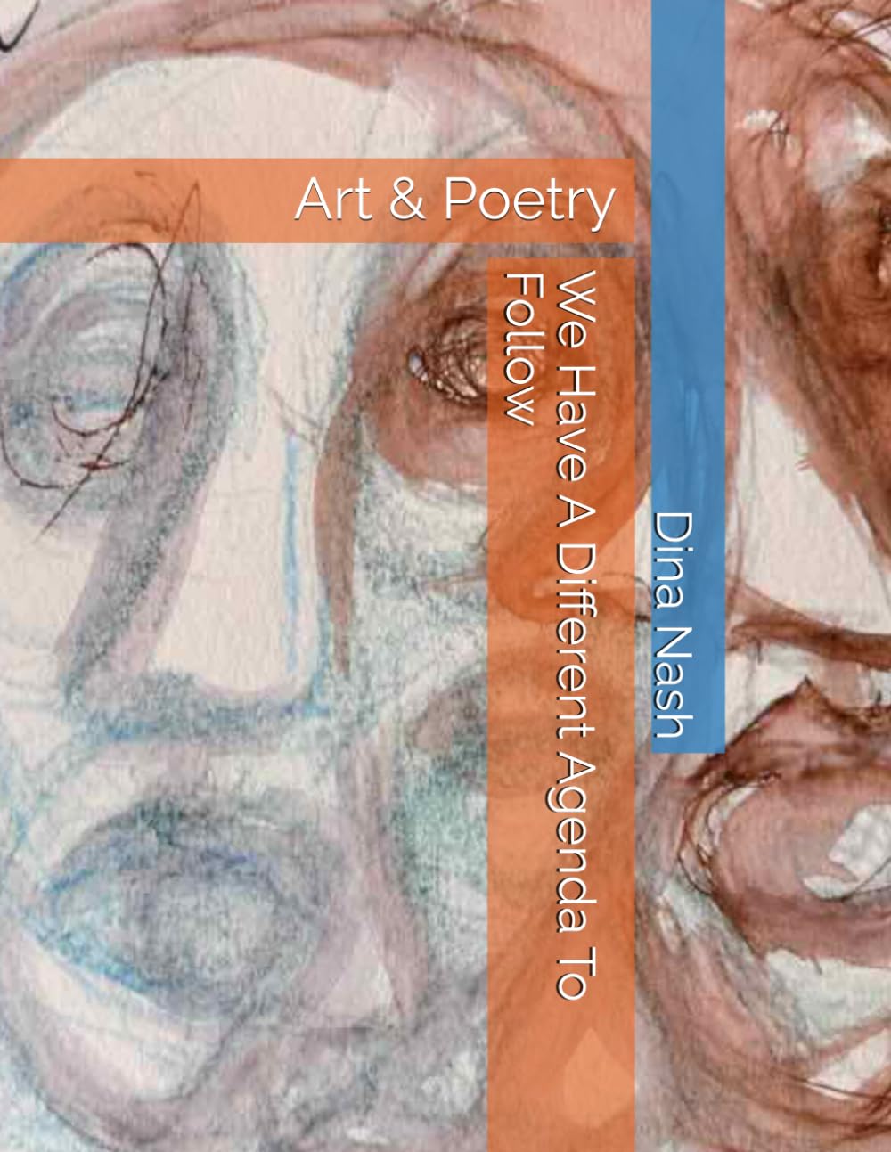 We Have A Different Agenda To Follow: Art & Poetry