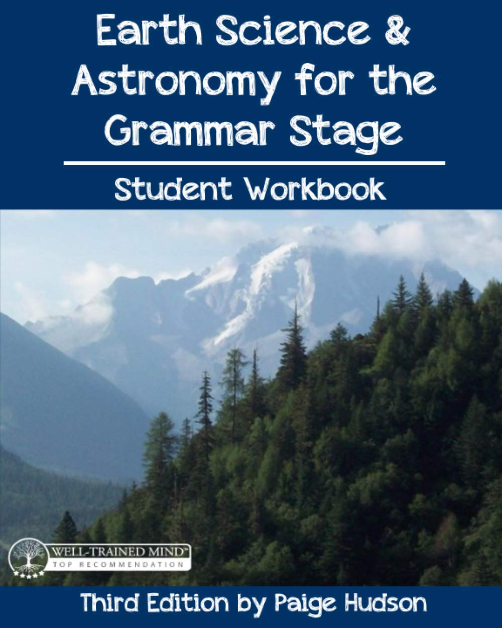 Earth Science & Astronomy for the Grammar Stage Student Workbook: Third Edition by Paige Hudson