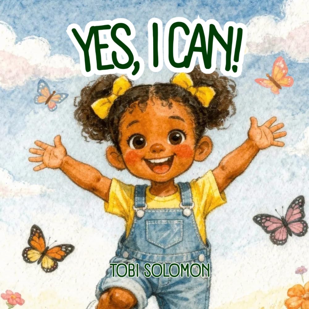 Yes, I Can! (Little Arrows, Big Faith)