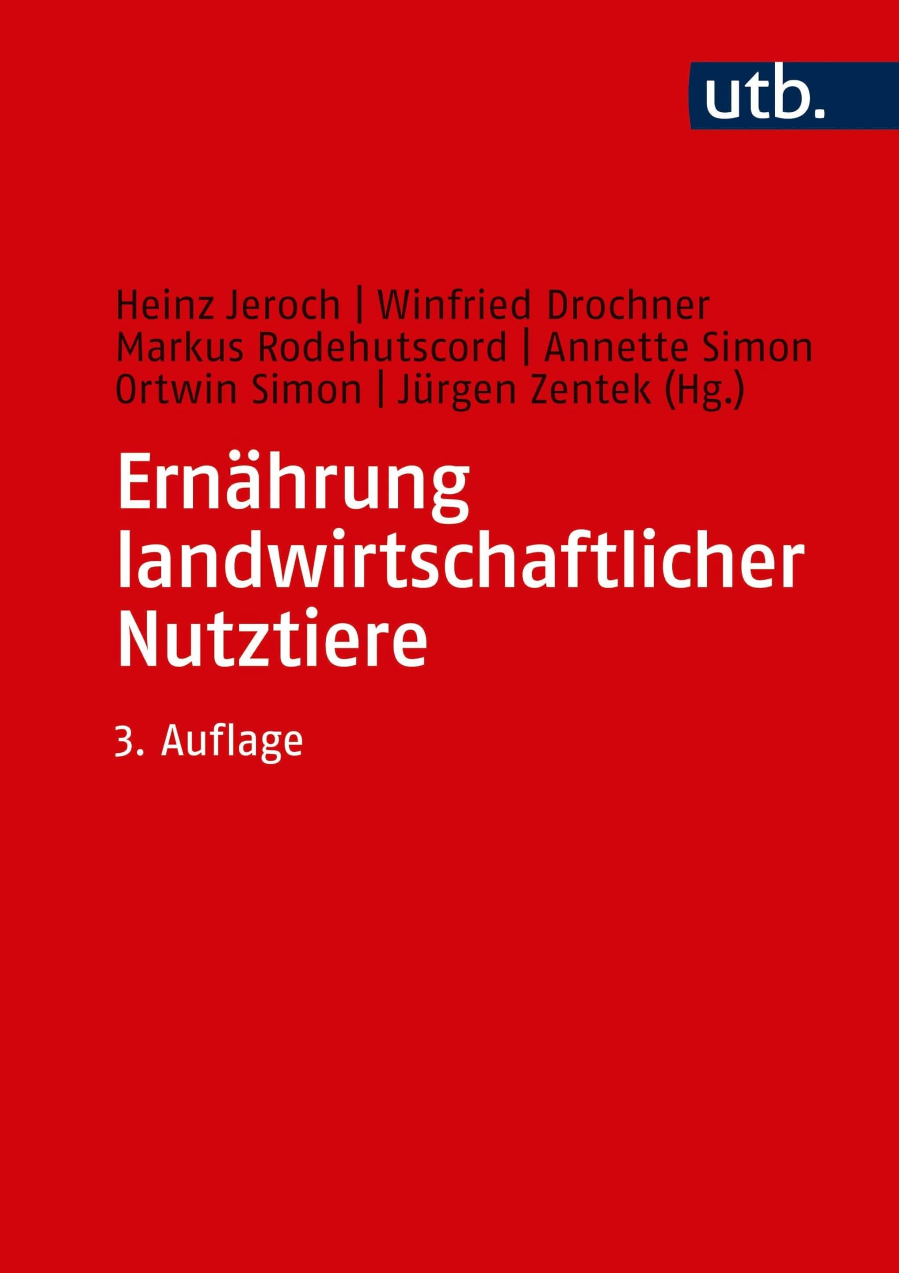 Ernährung landwirtschaftlicher Nutztiere: Ernährungsphysiologie, Futtermittelkunde, Fütterung
