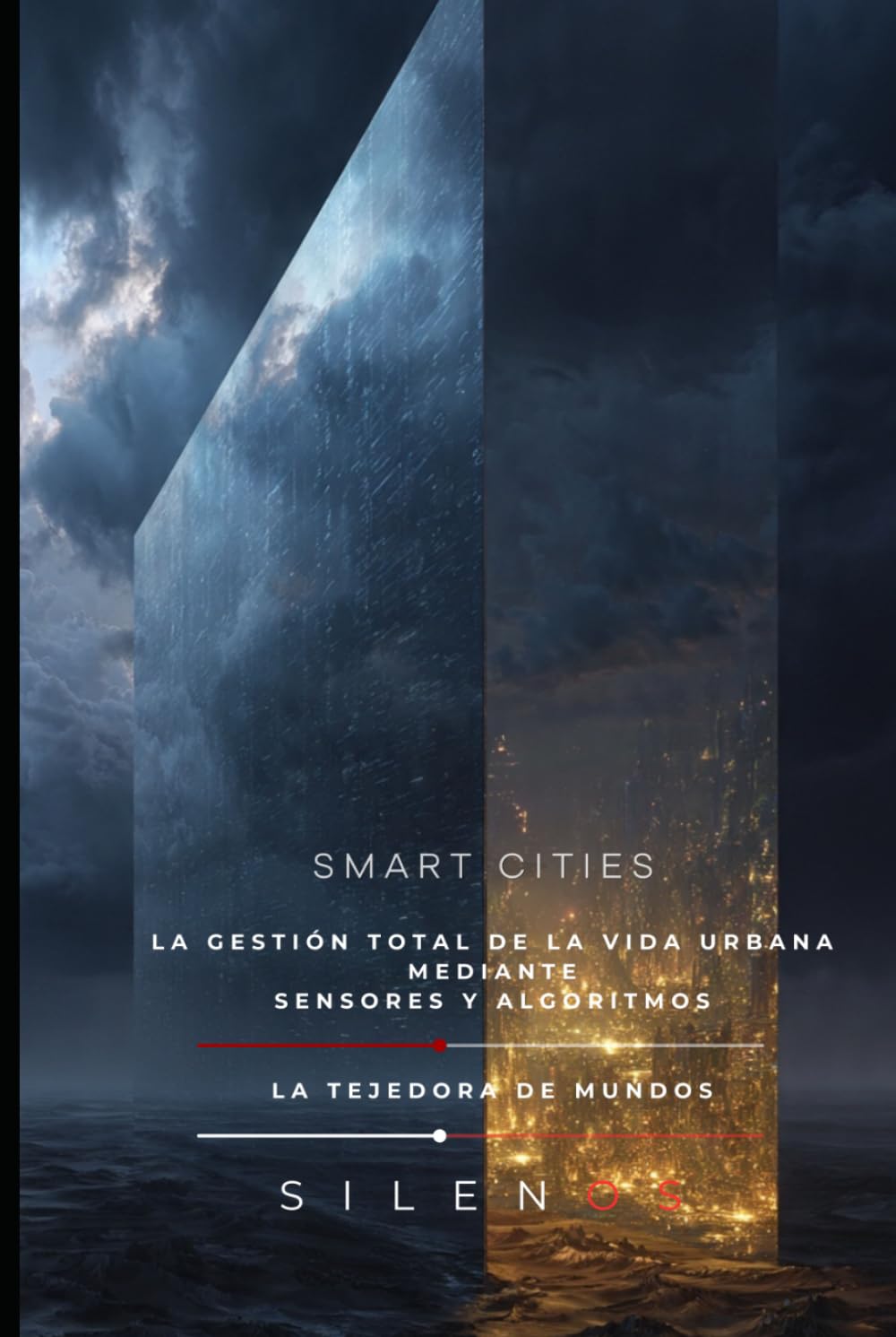 SMART CITIES: La gestión total de la vida urbana mediante Sensores y algoritmos (Illuminati)