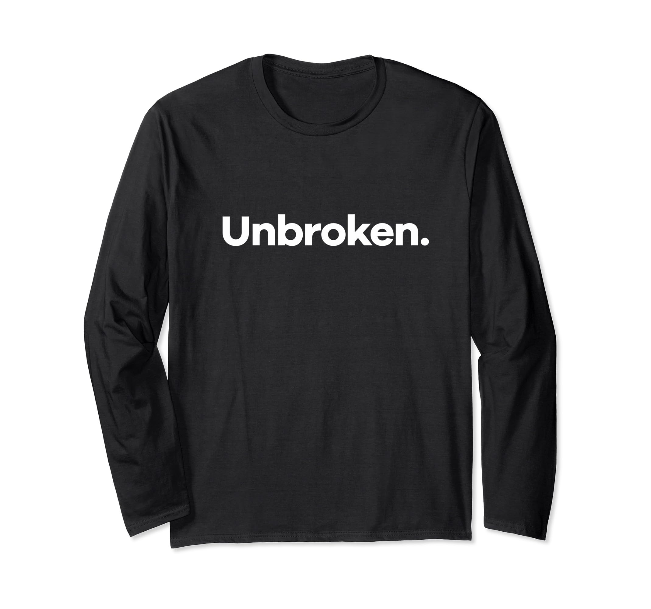 That Says Unbroken Long Sleeve T-Shirt