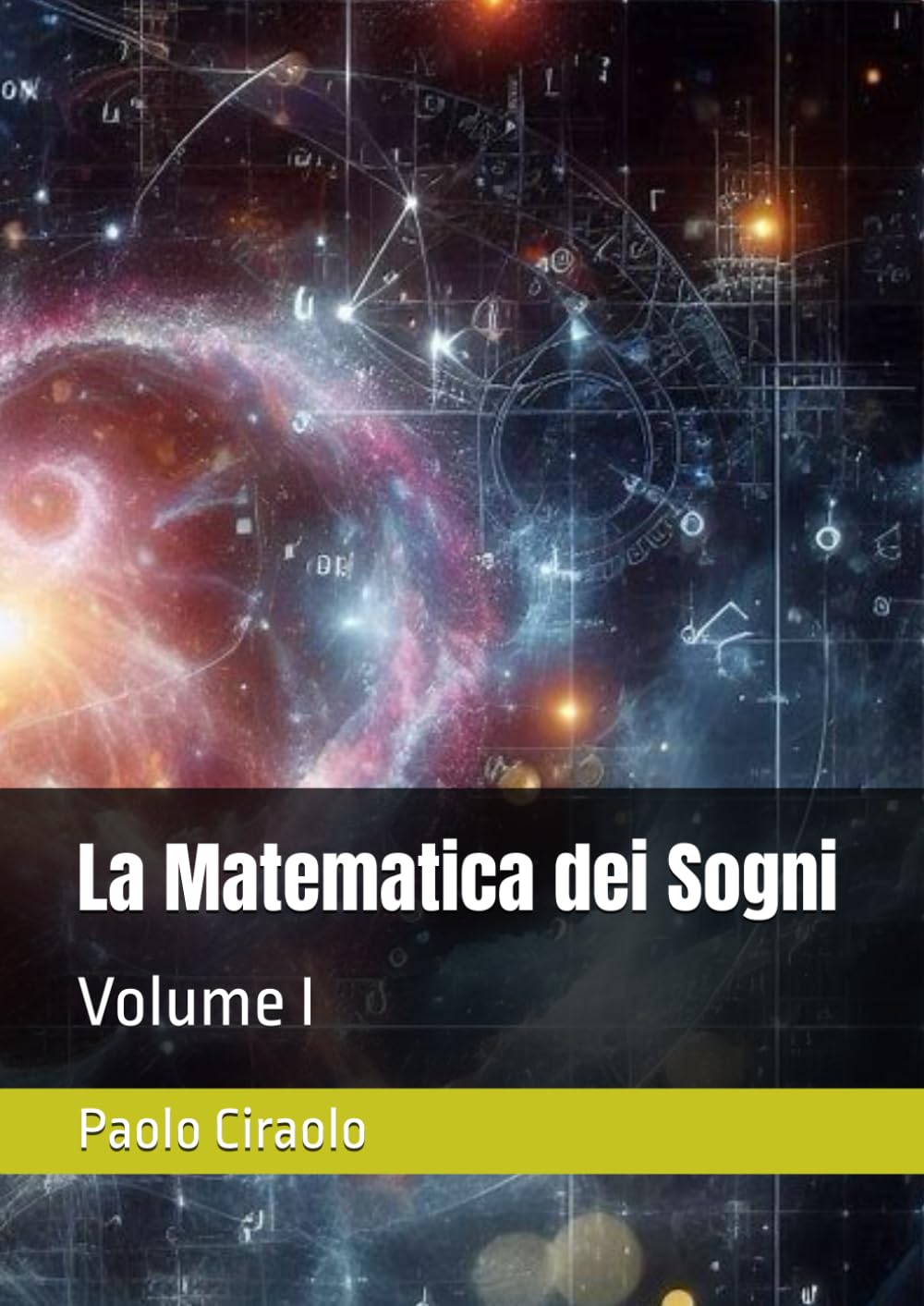 La Matematica dei Sogni: Volume I