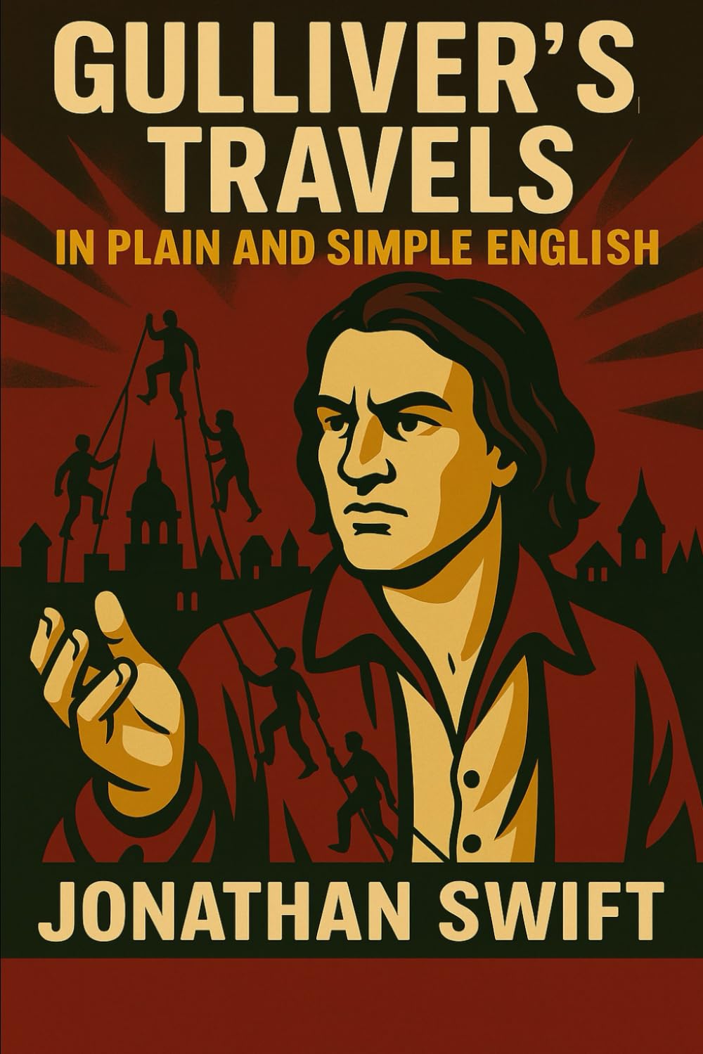 Gulliver's Travels In Plain and Simple English: A Modern Translation and the Original Version