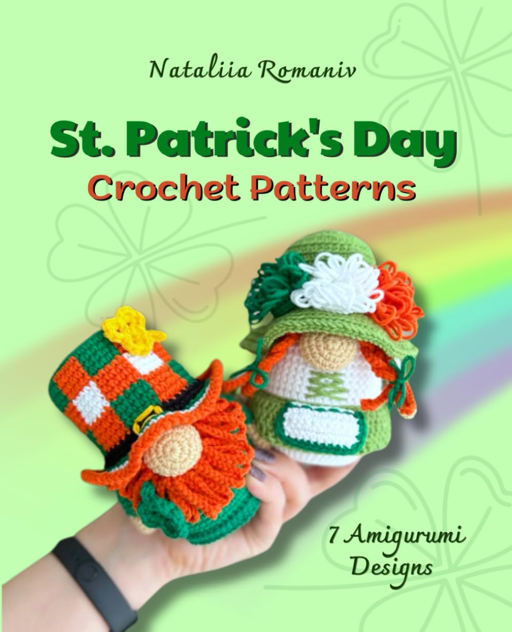 St. Patrick's Day Crochet Patterns: 7 Amigurumi Designs (Crochet Gnomes Patterns)
