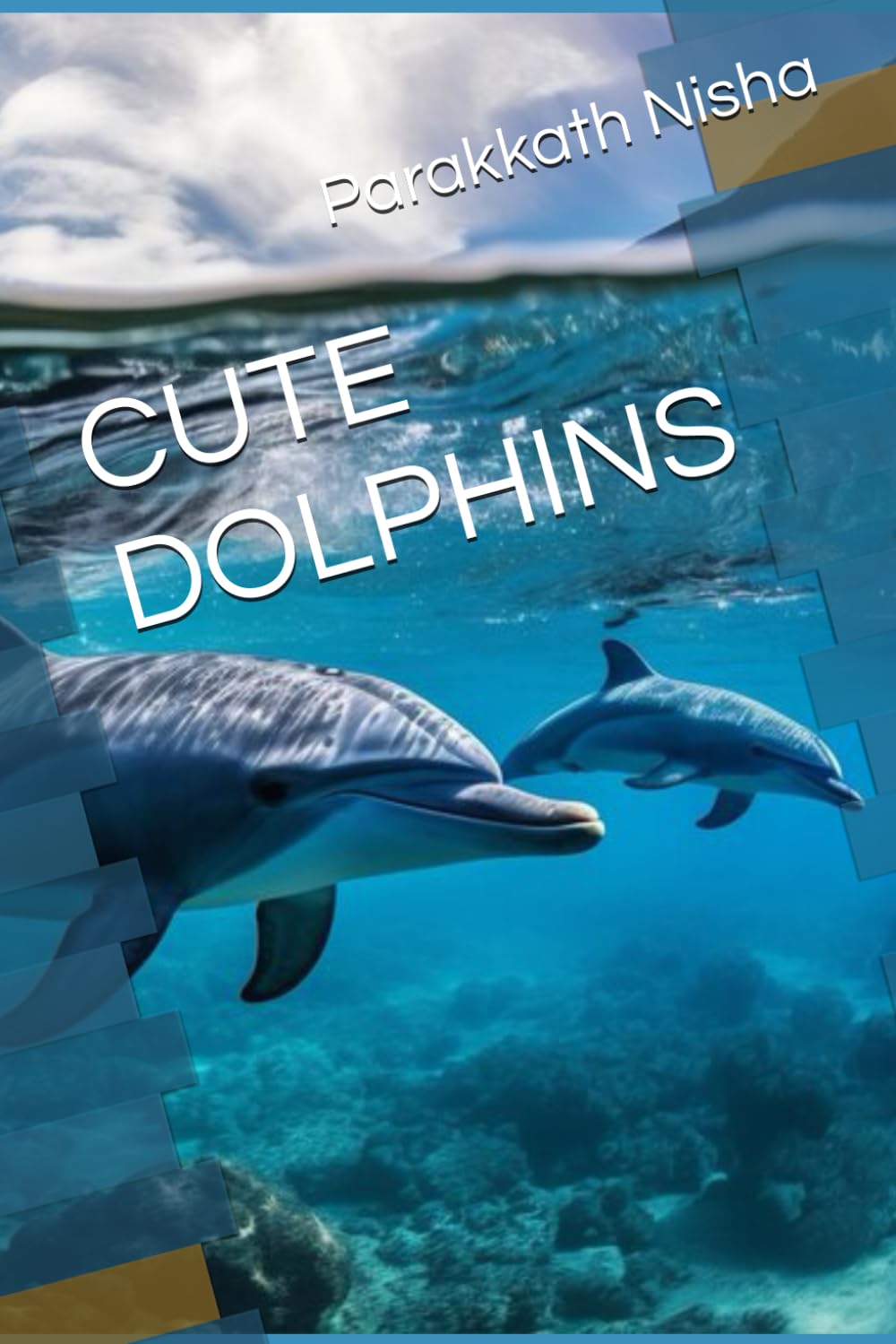 CUTE DOLPHINS