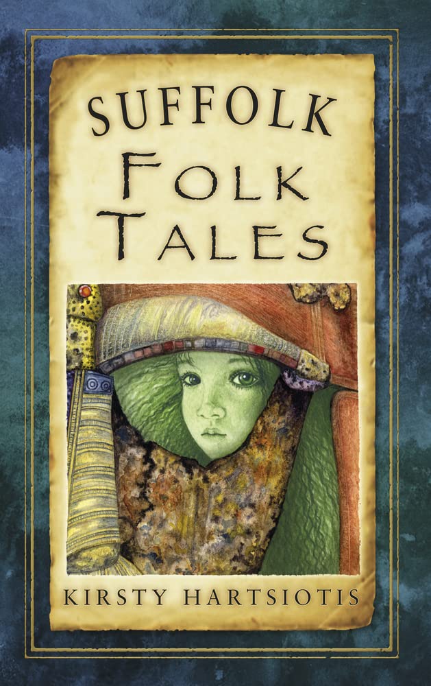 Suffolk Folk Tales by Kirsty Hartsiotis (Paperback Book)