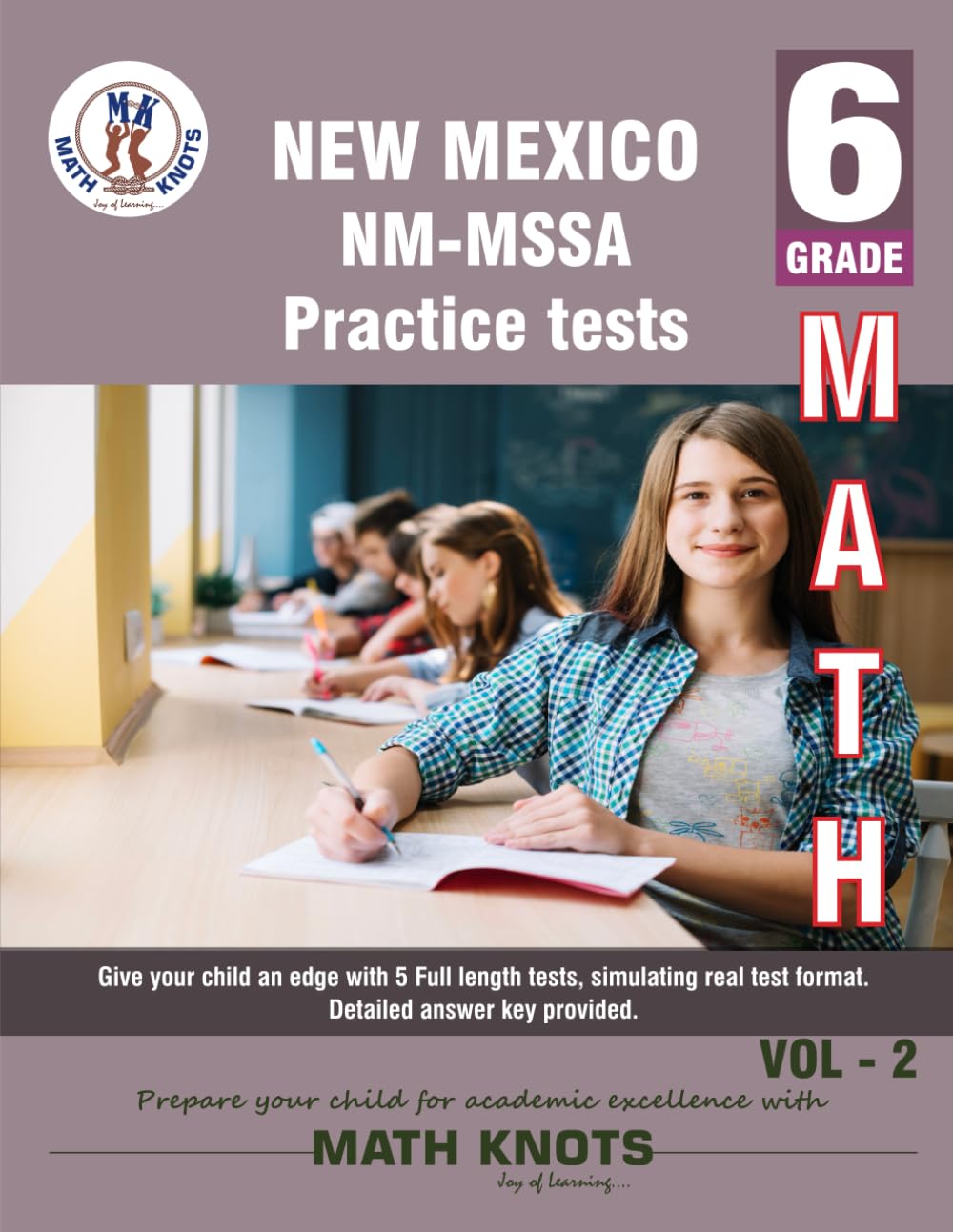 New Mexico State (NMMSSA) , 6th Grade MATH Practice Tests ,Volume 2 (New Mexico (NM-MSSA) State Test prep by Math-Knots)