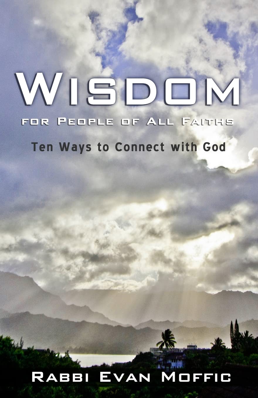 Wisdom for People of all Faiths: Ten Ways to Connect with God