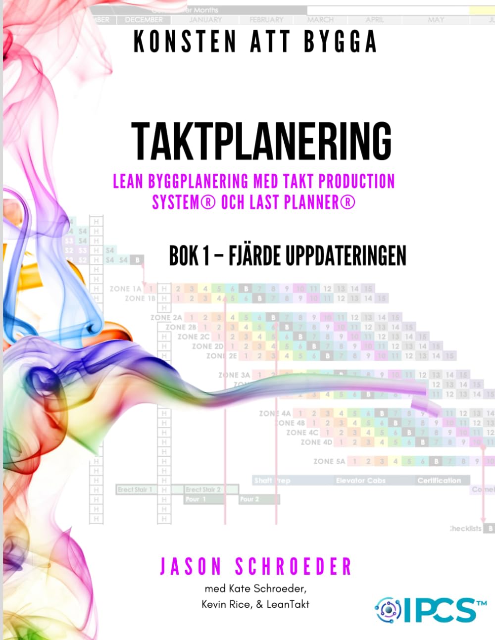 Taktplanering: Lean Byggplanering Med Takt Production System® Och Last Planner® (The Art of the Builder)