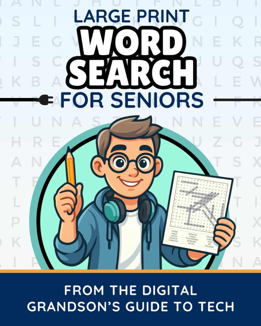 Large Print Word Search for Seniors: Simple Puzzles That Make Modern Tech Words Easy to Learn and Remember (The Digital Grandson’s Tech Made Simple)