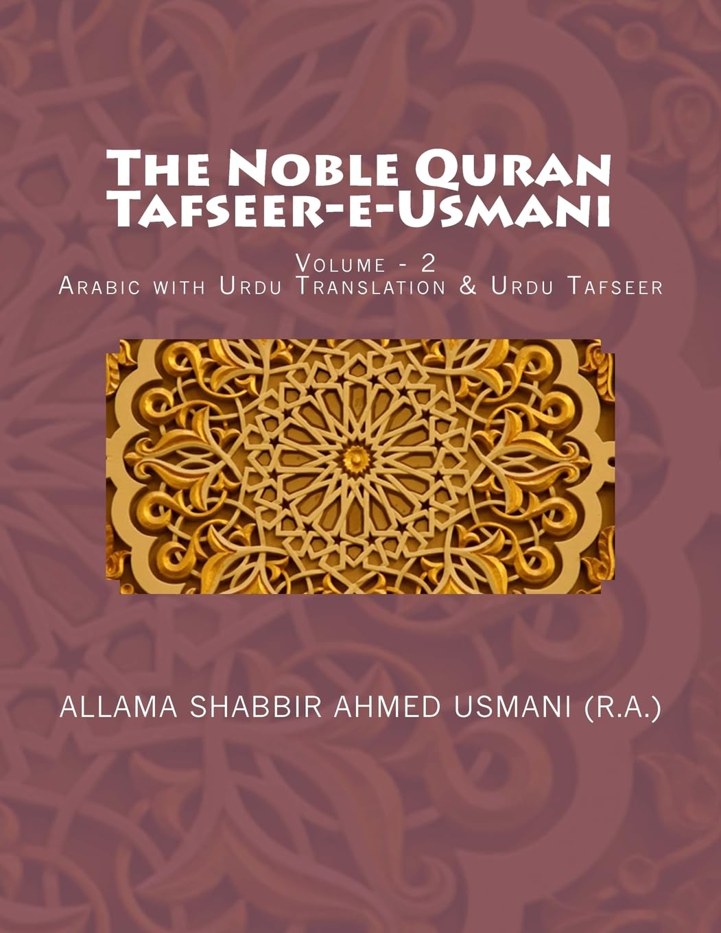 The Noble Quran - Tafseer-E-Usmani - Volume - 2: Arabic with Urdu Translation & Urdu Tafseer